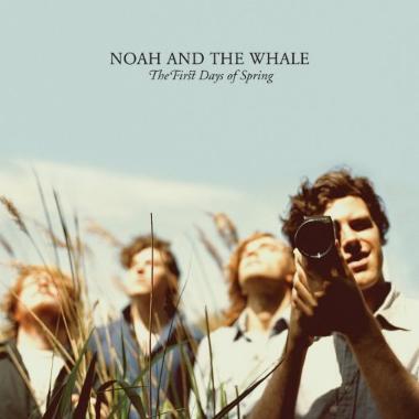 Noah and the Whale -  The First Days of Spring